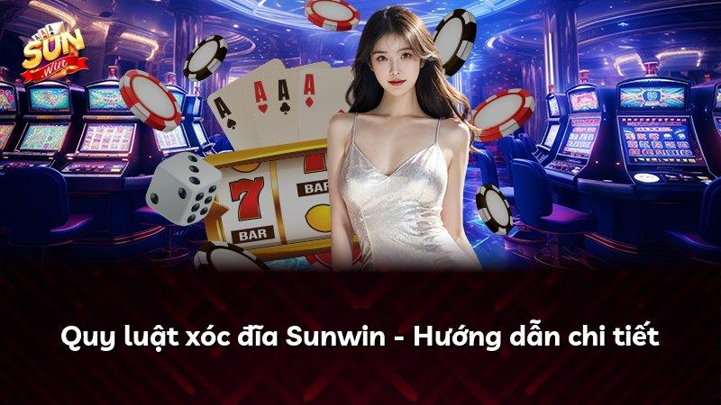 Quy luật xóc đĩa Sunwin - Hướng dẫn chi tiết