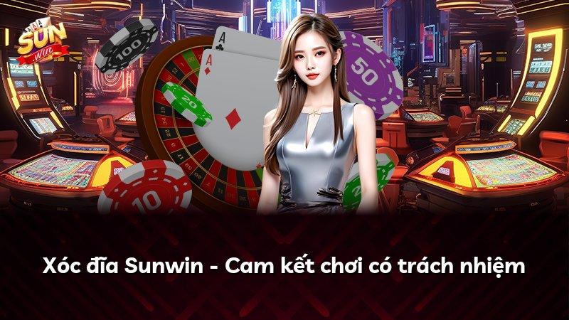 Xóc đĩa Sunwin - Cam kết chơi có trách nhiệm