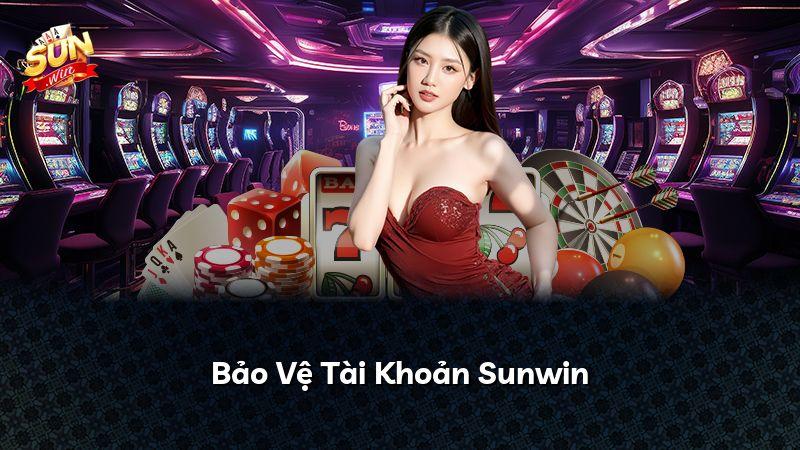 Bảo Vệ Tài Khoản Sunwin