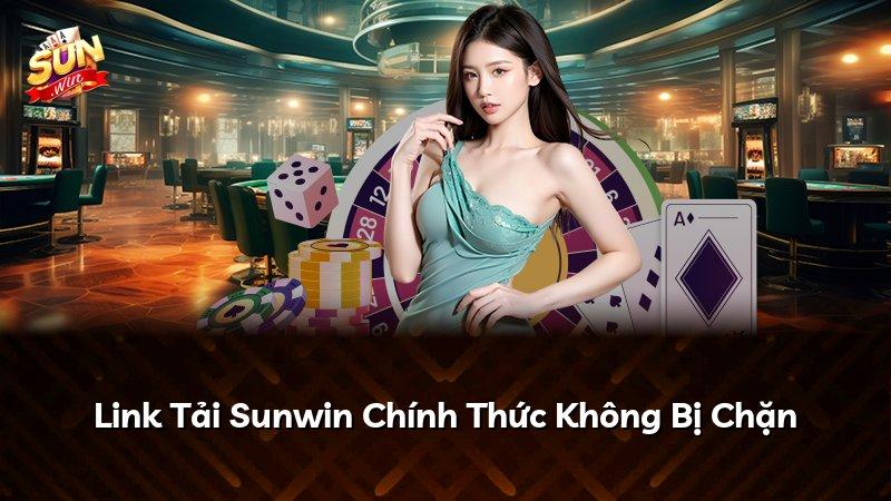 Link Tải Sunwin Chính Thức Không Bị Chặn