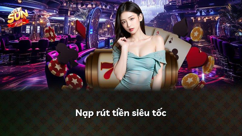 Nạp rút tiền siêu tốc
