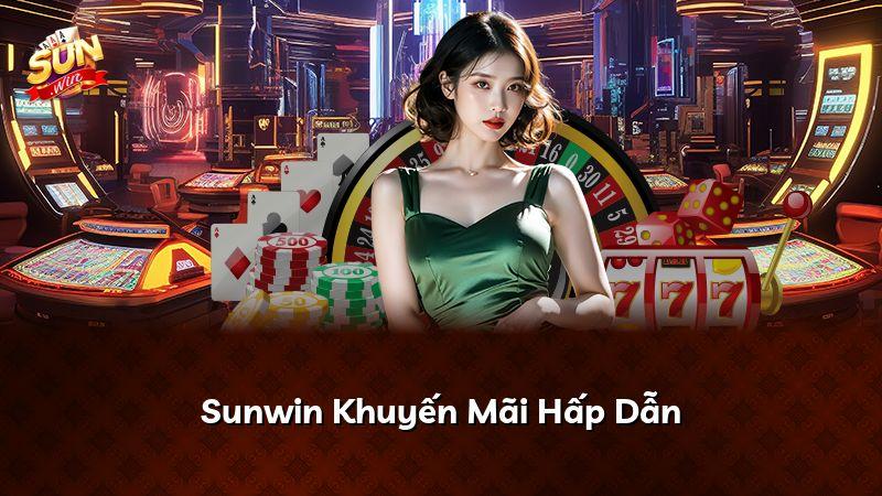 Sunwin Khuyến Mãi Hấp Dẫn